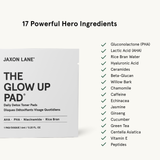 Product View 6 Jaxon Lane The Glow Up Pad with list of ingredients on a white background