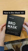 Bro Mask How To - Alex